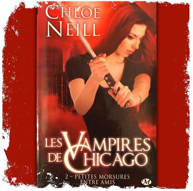 Les Vampires de Chicago de Chloe Neill – tome 2 – Petites Morsures entre amis